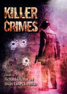 Killer Crimes, edited by Richard Chizmar and Brian Freeman
